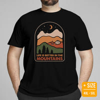 Adventure Awaits with Campfire & Nature Vibes - Life Is Better In The Mountains T-Shirt - Campsite Vibes Tee for Glamping Lover, Camper - Black, Plus Size