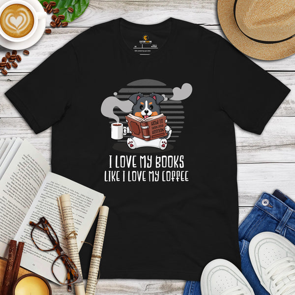 Australian Shepherd Dog Clothes - Canine Tee Shirts For Humans - Gifts for Dog Lovers - I Love My Books Like I Love My Coffee T-Shirt - Black