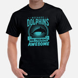 Because Dolphins Are Freaking Awesome T-Shirt - Sea Mammal, Marine Biology Shirt - Gift for Dolphin Lovers - Team Mascot Shirt - Black, Men