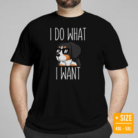 Berner Dog Themed Clothes & Attire - Funny Canine Tee Shirt For Humans - Presents for Dog Moms, Dads & Lovers - I Do What I Want Shirt - Black, Plus Size