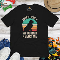 Berner Dog Themed Clothes & Attire - Funny Canine Tee Shirt & Outfit For Humans - Gifts for Dog Moms & Dads - My Berner Needs Me Shirt - Black