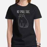 Black Cat Themed Clothes & Attire - Funny Cat Mom & Dad Tee Shirts - Presents, Gift Ideas For Cat Lovers & Owners - No Small Talk Shirt - Black, Women