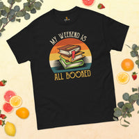 Bookish T-Shirt - Unique Presents, Gift Ideas for Book Lovers, Readers, Bookworms, Librarians - My Weekend Is All Booked Booklovers T-Shirt