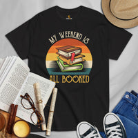 Bookish T-Shirt - Unique Presents, Gift Ideas for Book Lovers, Readers, Bookworms, Librarians - My Weekend Is All Booked Booklovers T-Shirt - Black