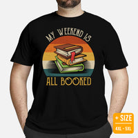 Bookish T-Shirt - Unique Presents, Gift Ideas for Book Lovers, Readers, Bookworms, Librarians - My Weekend Is All Booked Booklovers T-Shirt - Large Size for Overweight