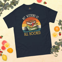 Bookish T-Shirt - Unique Presents, Gift Ideas for Book Lovers, Readers, Bookworms, Librarians - My Weekend Is All Booked Booklovers T-Shirt