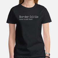 Border Collie Dog Themed Clothes, Attire - Canine Tee Shirts For Humans - Gifts for Dog Lovers - Funny Border Collie Definition T-Shirt - Black, Women