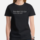 Border Collie Dog Themed Clothes, Attire - Canine Tee Shirts For Humans - Gifts for Dog Lovers - Funny Border Collie Definition T-Shirt - Black, Women