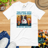 Border Collie Dog Themed Clothes - Canine Tee Shirts For Humans - Gift for Dog Lover - Time Spent With Dogs & Beer Is Never Wasted Tee - White