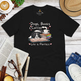 Border Collie Dog Themed Clothes - Canine Tee Shirts For Humans - Gifts for Dog Lovers - Dogs, Books & Coffee - Life Is Perfect T-Shirt - Black