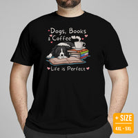 Border Collie Dog Themed Clothes - Canine Tee Shirts For Humans - Gifts for Dog Lovers - Dogs, Books & Coffee - Life Is Perfect T-Shirt - Black, Plus Size