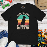 Border Collie Dog Themed Clothes - Funny Canine Tee Shirts For Humans - Gifts for Dog Lovers - My Border Collie Needs Me T-Shirt - Black