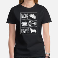 Border Collie Dog Themed Clothes - Funny Canine Tee Shirts For Humans - Gifts for Dog Lovers - Tacos, Coffee & Border Collies T-Shirt - Black, Women