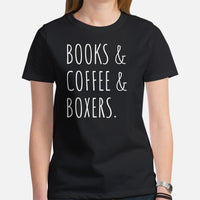 Boxer Dog Themed Clothes & Attire - Funny Canine Tee Shirts For Humans - Gifts for Dog Lovers & Owners - Books, Coffee & Boxers T-Shirt - Black, Women