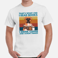 Boxer Dog Themed Clothes - Funny Canine Tee Shirts For Humans - Gifts for Dog Lovers - I Read Books, Drink Coffee & Know Things T-Shirt - White, Men