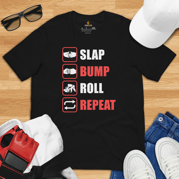 Brazillian Jiu Jitsu T-Shirt - BJJ, MMA Attire, Wear, Clothes, Outfit - Gifts for Fighters, Wrestlers - Funny Slap Bump Roll Repeat Tee - Black