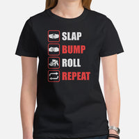 Brazillian Jiu Jitsu T-Shirt - BJJ, MMA Attire, Wear, Clothes, Outfit - Gifts for Fighters, Wrestlers - Funny Slap Bump Roll Repeat Tee - Black, Women