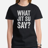 Brazillian Jiu Jitsu T-Shirt - BJJ, MMA Attire, Wear, Clothes, Outfit - Gifts for Fighters, Wrestlers - Funny What Jit Su Say Tee - Black, Women