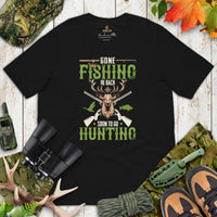 Buck & Deer Hunting, Fishing T-Shirt - Gift for Hunter, Bow Hunter, Archer & Fisherman - Gone Fishing Be Back Soon To Go Hunting Shirt - Black