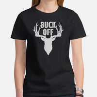 Buck & Deer Hunting T-Shirt - Gift for Hunter, Bow Hunter, Archer & Animal Lover - Hunting Season Shirt - Buck Off Sarcastic Shirt - Black, Women