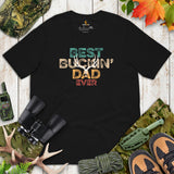 Buck & Deer Hunting T-Shirt - Gift for Hunter, Bow Hunter & Archer - Buck Antlers Hunting Season Shirt - Best Buckin' Dad Ever Shirt - Black