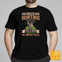 Buck & Deer Hunting T-Shirt - Gift for Hunter, Bow Hunter, Archer - Deer Hunting Give A Man A Chance To See The Loneliest Places Shirt - Black, Plus Size