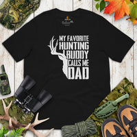 Buck & Deer Hunting T-Shirt - Gift for Hunter, Bow Hunter & Archer - Hunting Season Tee - My Favorite Hunting Buddy Calls Me Dad Shirt - Black