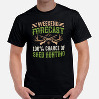 Buck & Deer Hunting T-Shirt - Gift for Hunter, Bow Hunter & Archer - Hunting Season Tee - Weekend Forecast Chance of Shed Hunting Shirt - Black, Men