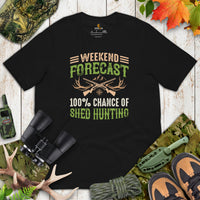 Buck & Deer Hunting T-Shirt - Gift for Hunter, Bow Hunter & Archer - Hunting Season Tee - Weekend Forecast Chance of Shed Hunting Shirt - Black