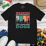 Canine Themed Clothes & Attire - Funny Dog Tee Shirt For Humans - Presents for Dog Moms & Dads - May Start Talking About Dogs T-Shirt - Black