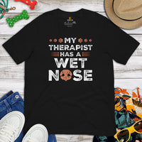 Canine Themed Clothes & Attire - Funny Dog Tee Shirt For Humans - Presents for Dog Moms & Dads - My Therapist Has A Wet Nose T-Shirt - Black