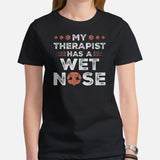 Canine Themed Clothes & Attire - Funny Dog Tee Shirt For Humans - Presents for Dog Moms & Dads - My Therapist Has A Wet Nose T-Shirt - Black, Women