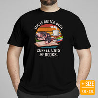 Cat Clothes & Attire - Funny Cat Dad & Mom Tee Shirts - Gifts For Cat Lovers & Owners - Life Is Better With Cats, Coffee And Books Tee - Black, Plus Size