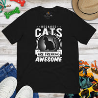 Cat Clothes, Attire - Funny Cat Mom & Dad Tee Shirts - Gift Ideas, Presents For Cat Lovers & Owners - Cats Are Freaking Awesome T-Shirt - Black