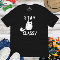 Cat Themed Clothes & Attire - Funny Cat Dad & Mom Tee Shirts - Gift Ideas, Presents For Cat Lovers & Owners - Stay Classy T-Shirt - Black