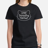 Cat Themed Clothes & Attire - Funny Cat Dad & Mom Tee Shirts - Gift Ideas, Presents For Cat Lovers & Owners - Stop Stressing Meowt Tee - Black, Women