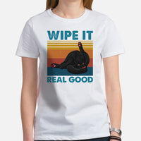 Cat Themed Clothes & Attire - Funny Cat Mom & Dad Tee Shirts - Presents, Gift Ideas For Cat Lovers & Owners - Wipe It Real Good T-Shirt - White, Women