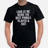 Christmas & Birthday Gift for Him & Her, A Gamer - Arcade Video Game T-Shirt - Look At Me Being The Best Pinball Player & Shit Shirt - Black, Men