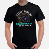 Christmas & Birthday Gift For Him & Her, Tabletop Board Game Lovers - If I Can't Bring My Board Games I'm Not Going Shirt - Black, Men