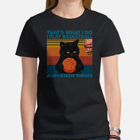 Christmas Gift Ideas for Basketball Lovers, Coach & Player, Cat Lovers - Game Outfit - Funny I Play Basketball And Know Things T-Shirt - Black, Women