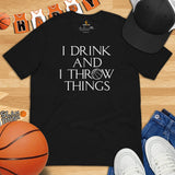 Christmas Gift Ideas for Basketball Lovers, Coach & Player, Wine & Beer Lovers - Game Outfit - Funny I Drink And I Throw Things T-Shirt - Black
