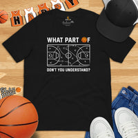 Christmas Gift Ideas for Basketball Lovers, Coach & Players - Senior Night, Game Outfit - What Part Of Don't You Understand T-Shirt - Black