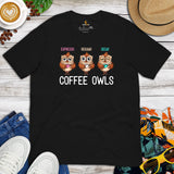 Coffee T-Shirt - Gift Ideas, Presents For Coffee Lovers, Connoisseur & Snobs - Coffee Date Attire & Outfit - Cute Coffee Owls Tee Shirt - Black