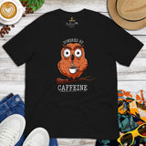 Coffee T-Shirt - Gift Ideas, Presents For Coffee Lovers, Connoisseur & Snobs - Coffee Date Outfit & Attire - Powered By Caffeine Shirt - Black