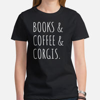 Corgi Dog Themed Clothes & Attire - Gifts for Dog Lovers - Funny Canine Tee Shirts For Humans - Books, Coffee And Corgis T-Shirt - Black, Women