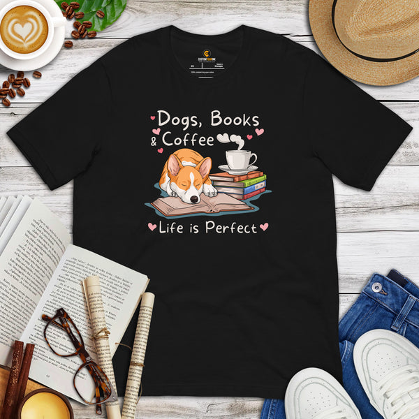 Corgi Dog Themed Clothes - Gifts for Dog Lovers - Funny Canine Tee Shirts For Humans - Dogs, Books & Coffee - Life Is Perfect T-Shirt - Black