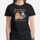 Corgi Dog Themed Clothes - Gifts for Dog Lovers - Funny Canine Tee Shirts For Humans - Dogs, Books & Coffee - Life Is Perfect T-Shirt - Black, Women