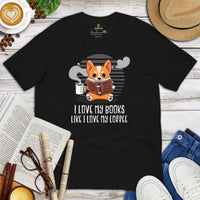 Corgi Dog Themed Clothes - Gifts for Dog Lovers - Funny Canine Tee Shirts For Humans - I Love My Books Like I Love My Coffee T-Shirt - Black