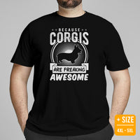 Corgi Dog Themed Clothes - Gifts for Dog Moms, Dads & Lovers - Canine Tee Shirts For Humans - Because Corgis Are Freaking Awesome Shirt - Black, Plus Size