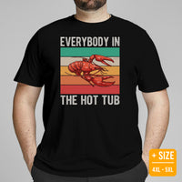 Crawfish, Crayfish, Crawdad & Lobster T-Shirt - Fishing & PFG Tee - Gift for Fisherman - Everybody In The Hot Tub Retro Aesthetic Shirt - Black, Plus Size